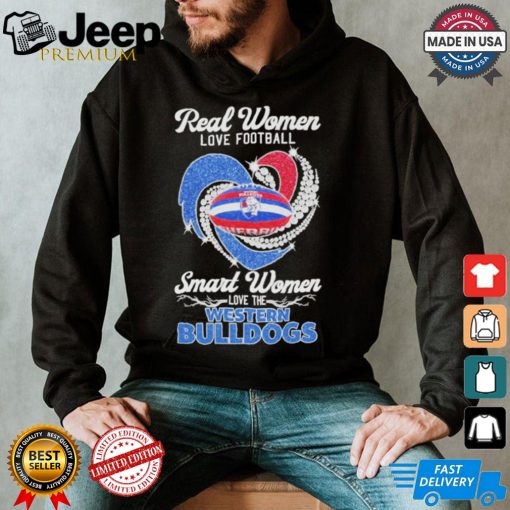 Original Real women love football smart women love the Western Bulldogs 2024 shirt