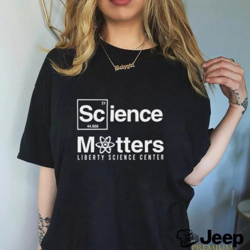 Original Science Matters Liberty Science Center Shirt