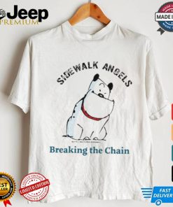 Original Sidewalk Angels Breaking The Chain Shirt