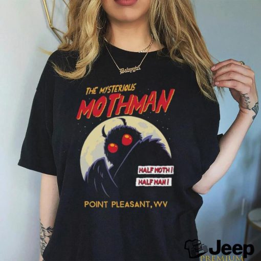 Original The Mysterious Mothman Half Moth Half Man Point Pleasant WV T shirt