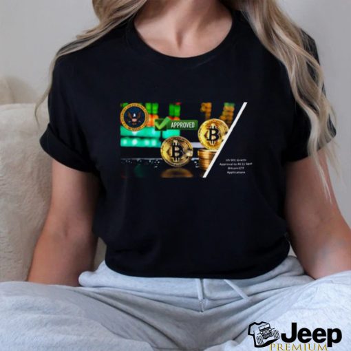 Original US SEC approves 11 spot bitcoin ETFs crypto shirt