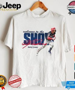 Original Welcome to the show Dylan Crews MLB debut signature shirt