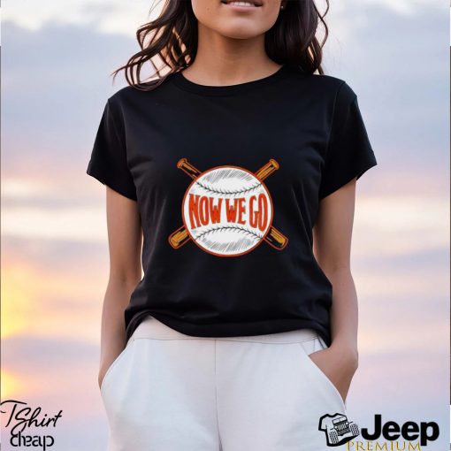 Orioles now we go shirt