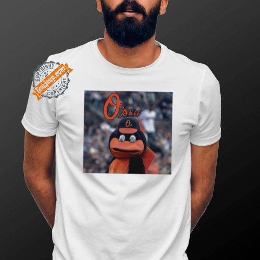 O’shit The Oriole Bird mascot shirt