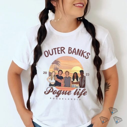 Outer banks pogue life shirt