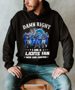 2024 Damn right I am a Detroit Lions fan now and forever signatures shirt