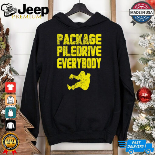 Package Piledrive Everybody Shirt