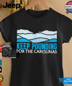 Panthers Keep Pounding For The Carolinas shirt