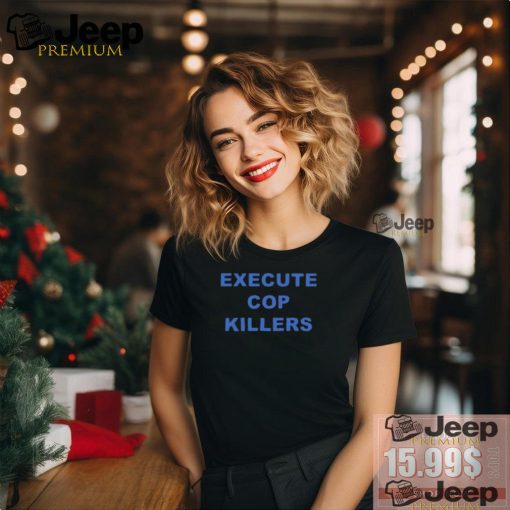 Papa 117Th Execute Cop Killers Shirt