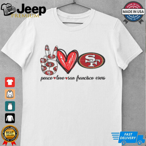 Peace Love San Francisco 49ers shirt