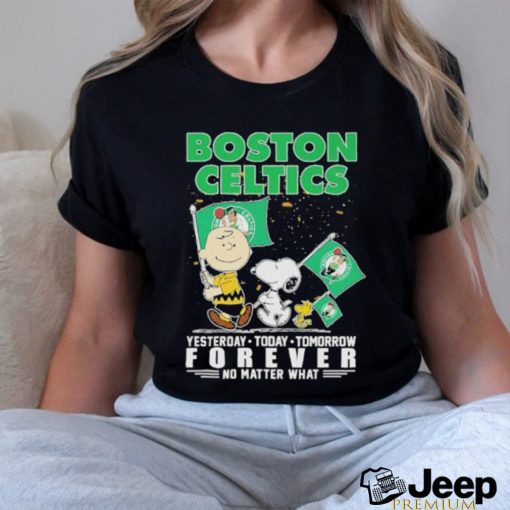 Peanuts Characters Boston Celtics Yesterday Today Tomorrow Forever No Matter What Shirt