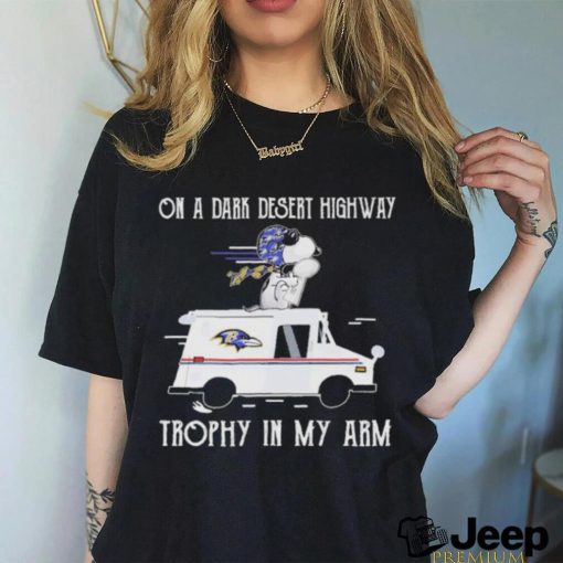 Peanuts Snoopy Baltimore Ravens On A Dark Desert Highway Trophy In My Arm Shirt