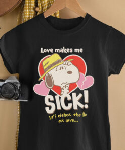 Peanuts Snoopy love makes me sick shirt