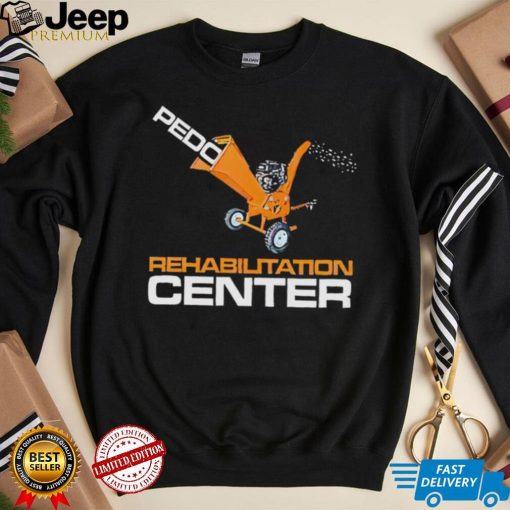 Pedo rehabilitation center shirt