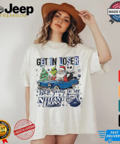 Penn State Nittany Lions Get In Loser We’re Going To See Penn State Grinch T Shirt