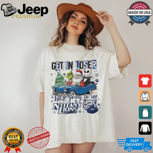 Penn State Nittany Lions Get In Loser We’re Going To See Penn State Grinch T Shirt