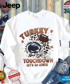 Penn State Nittany Lions Turkey Touchdown I Gotta Believe Shirt