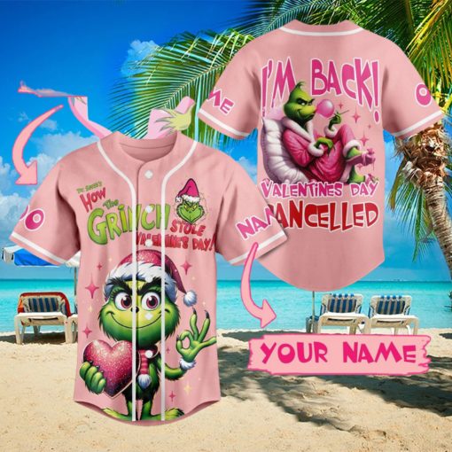 Personalized Dr. Sevss’s How The Grinch Stole Valentine’s Day I’m Back Valentine Day Cancelled Baseball Jersey