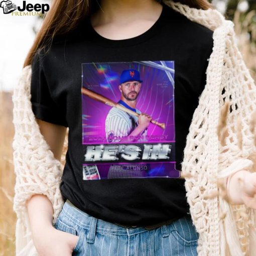 Pete Alonso He’s In 2024 Home Run Derby Shirt