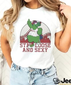 Phanatic Stay Loose and Sexy Shirt