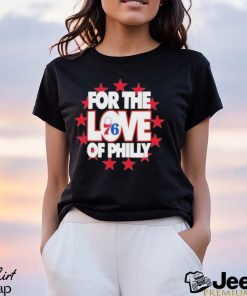 Philadelphia 76Ers For The Love Of Philly Shirt