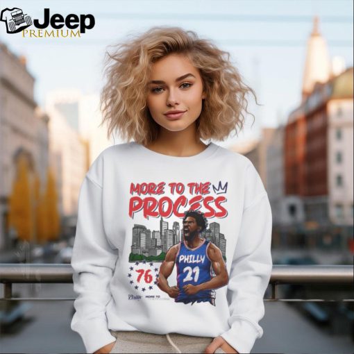 Philadelphia Basketball Joel Embiid More To The Process T Shirt