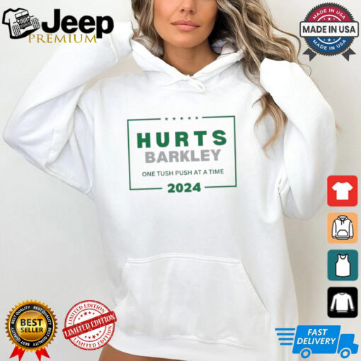 Philadelphia Eagles Hurts Barkley one tush push at a time 2024 shirt