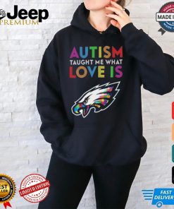 Philadelphia Eagles NFL Autism Taught Me What Love Is t shirt