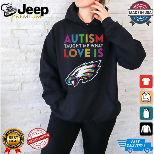 Philadelphia Eagles NFL Autism Taught Me What Love Is t shirt