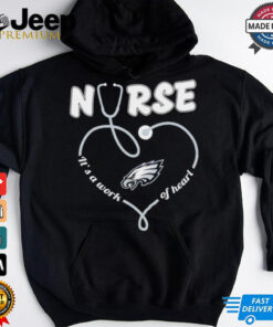 Philadelphia Eagles Nurse it’s a work of heart stethoscope shirt