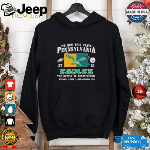 Philadelphia Eagles We Run This State Pennsylvania 27 13 Pittsburgh Steelers Shirt