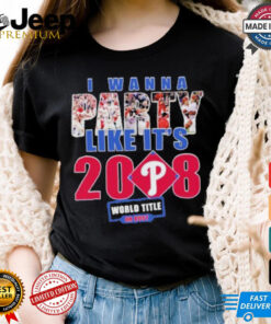 Philadelphia Phillies I Wanna Party Like It’s 2008 2024 Shirt