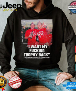 Philadelphia Phillies John Middleton I Want My Fucking Trophy Back NL East Champions Shirt