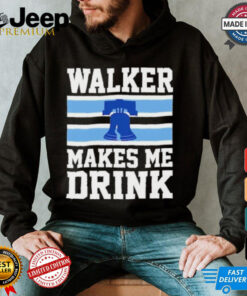 Philadelphia Phillies Walker Makes Me Drink T Shirt