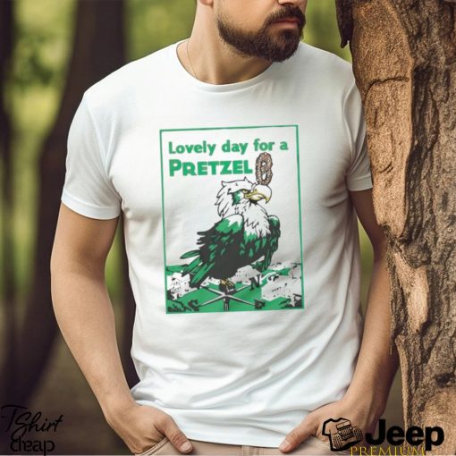 Philadelphia eagles lovely day for a pretzel T shirt