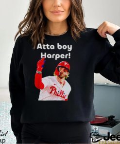 Philly atta boy Bryce Harper shirt