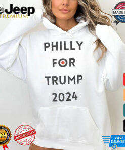 Philly for Trump 2024 shirt