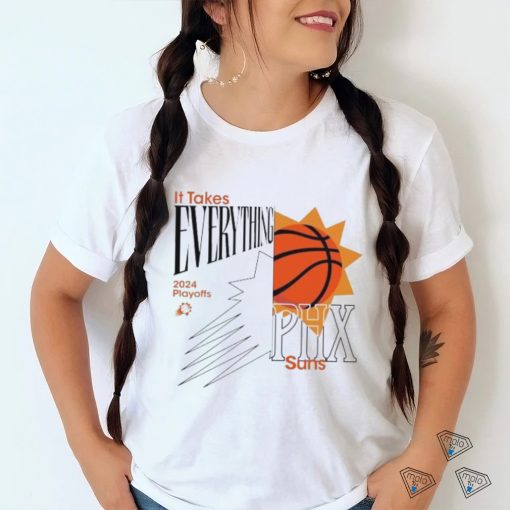 Phoenix Suns 2024 NBA Playoffs It Takes Everything shirt