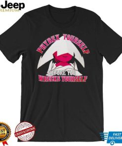 Phyrex yourself before you wrecks yourself shirt