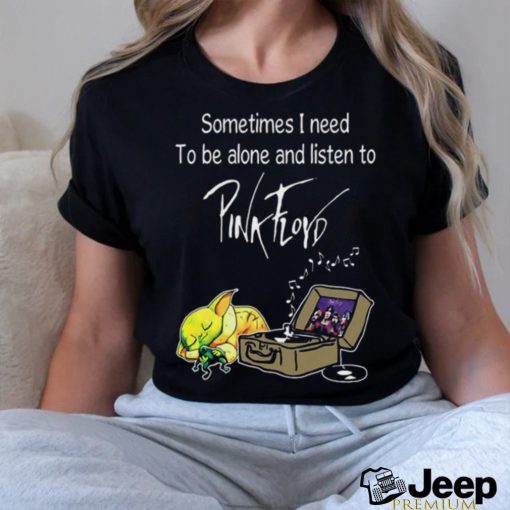 Pink Floyd Baby Yoda Shirt, Sometimes I Need To Be Alone And Listen To Pink Floyd T Shirt