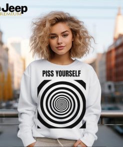 Piss Yourself Shirt