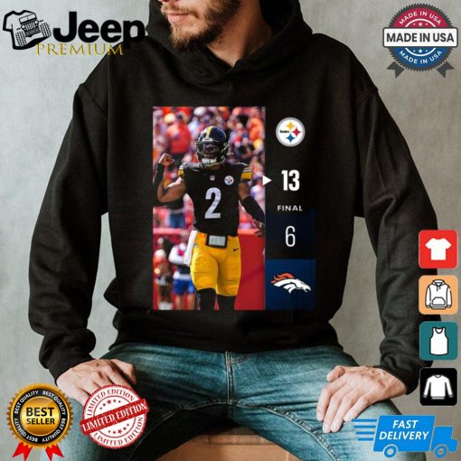 Pittsburgh Steelers Win 13 6 Broncos 2024 NFL Week 2 Final Score Shirt