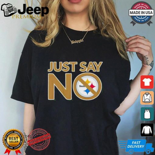 Pittsburgh Steelers just say no shirt