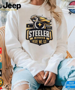 Pittsburgh Steelers nation here we go shirt