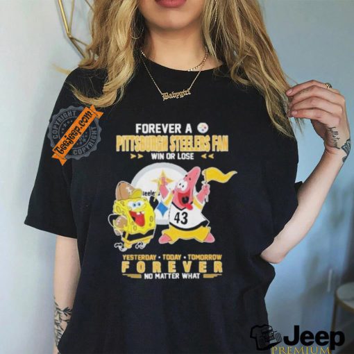 Pittsburgh Steelers spongebob squarepants forever fan no matter what T shirt