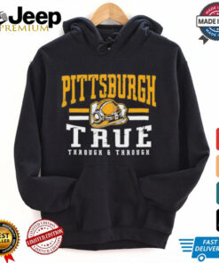 Pittsburgh Steelers true through and through shirt