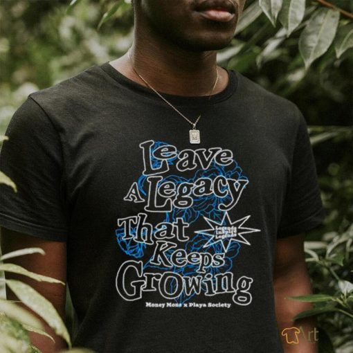 Playa Society X Seimone leave a legacy that keeps growing shirt