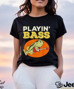 Playin’ bass fishing shirt