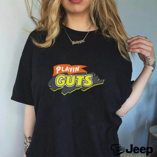 Playin’ guts shirt