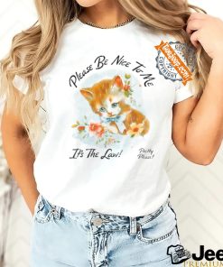 Please Be Nice To Me It's The Law Kitten Tee Shirt